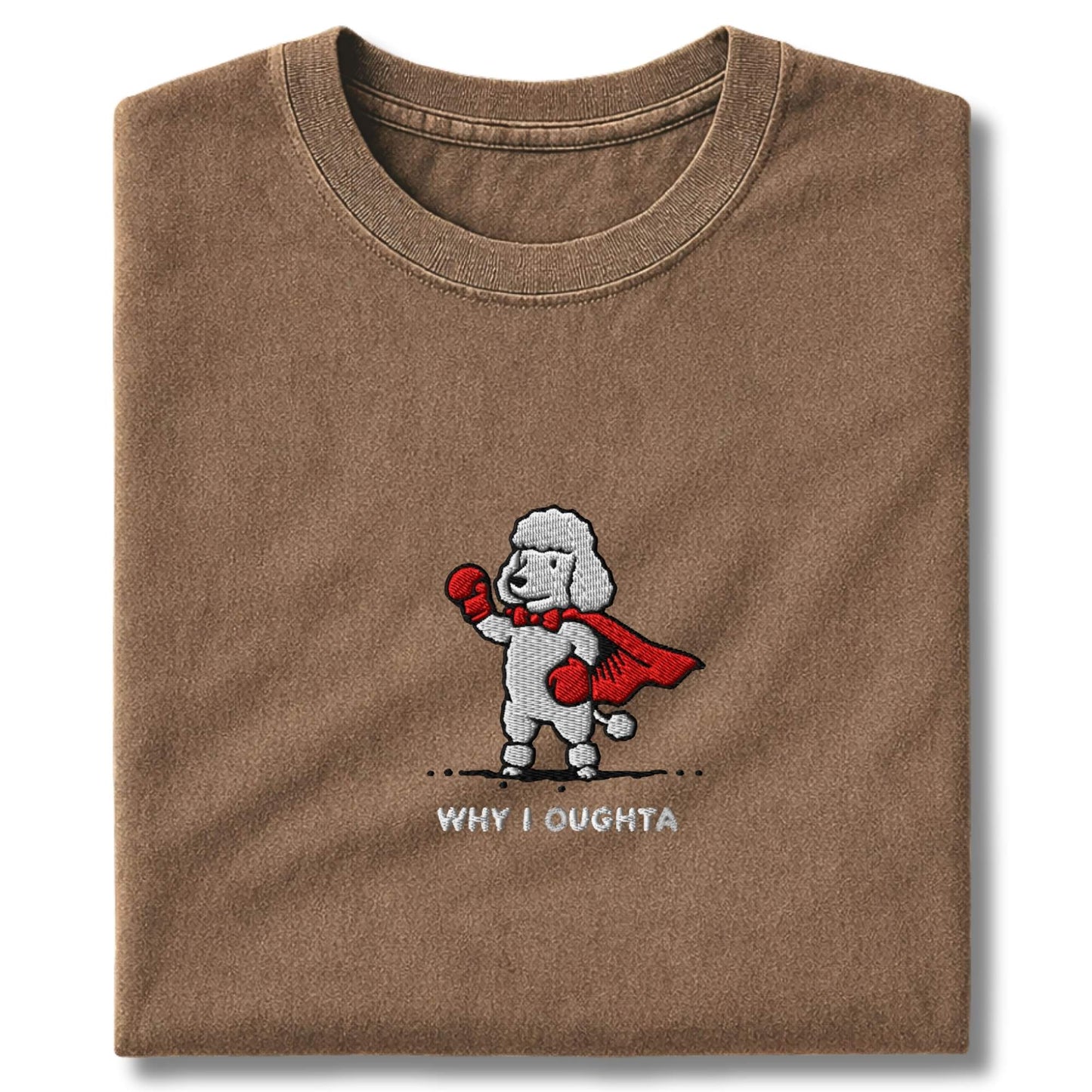 Embroidered Poodle Why I Oughta T-Shirt