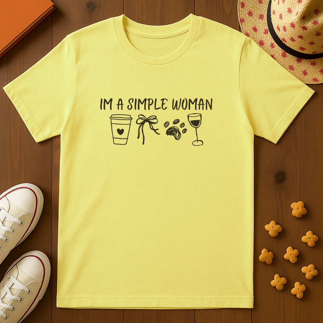 I'm A Simple Woman T-Shirt