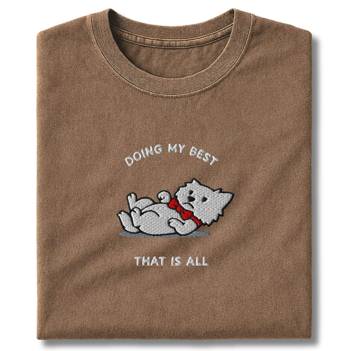 Embroidered Westie Doing My Best T-Shirt
