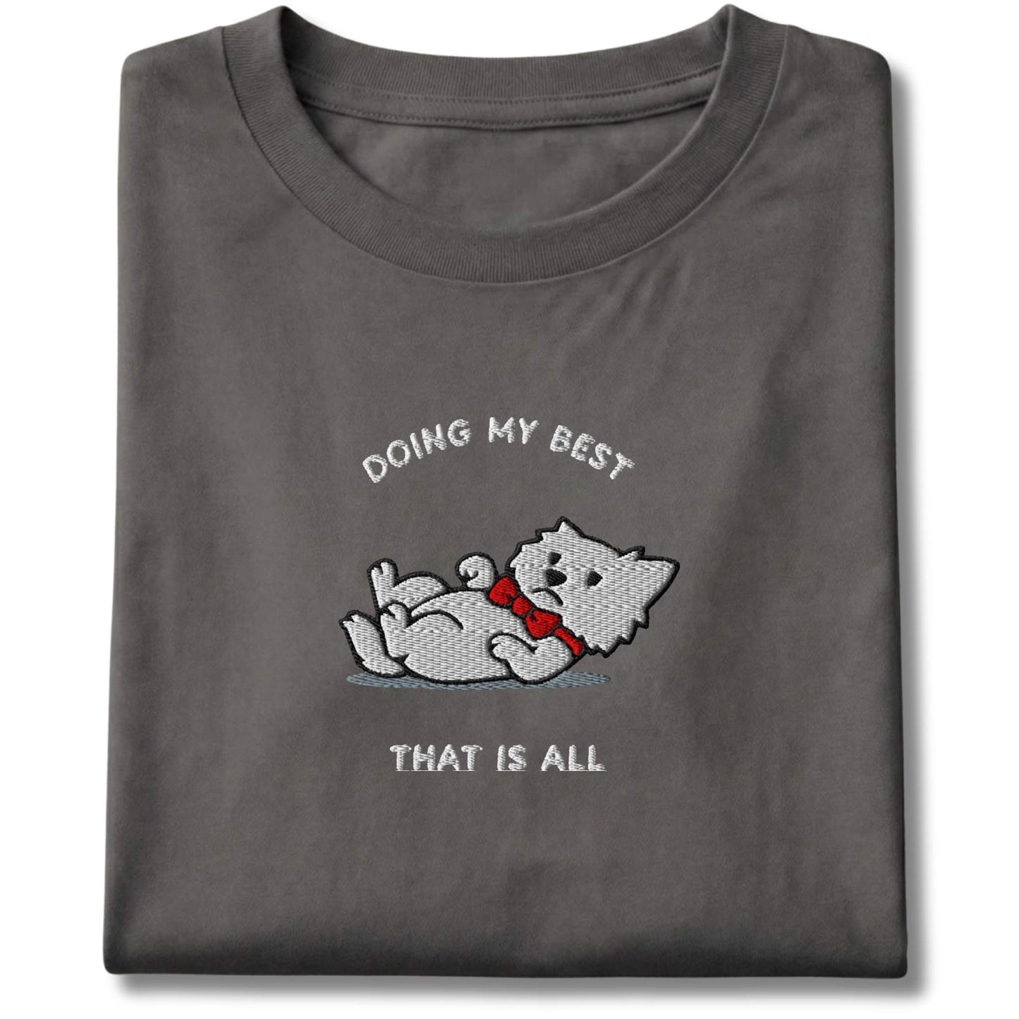 Embroidered Westie Doing My Best Tee
