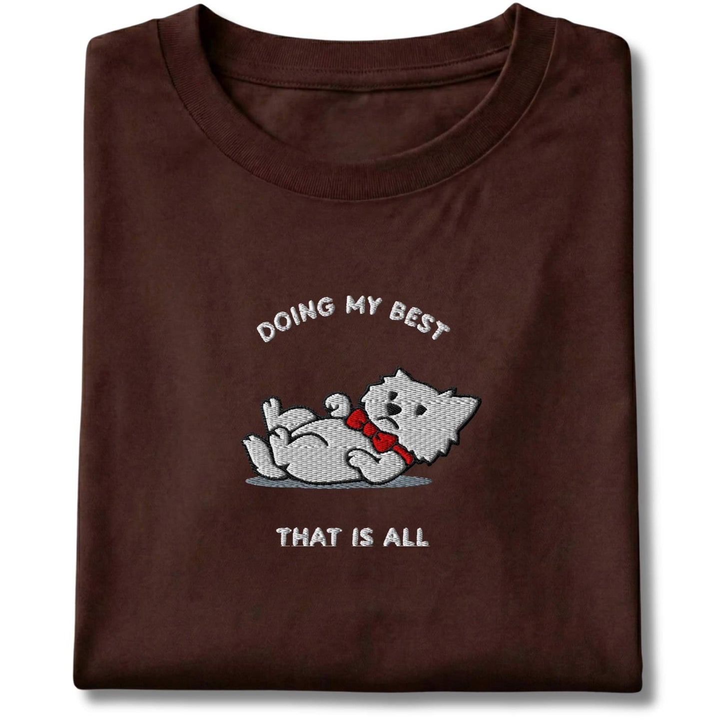 Embroidered Westie Doing My Best Tee