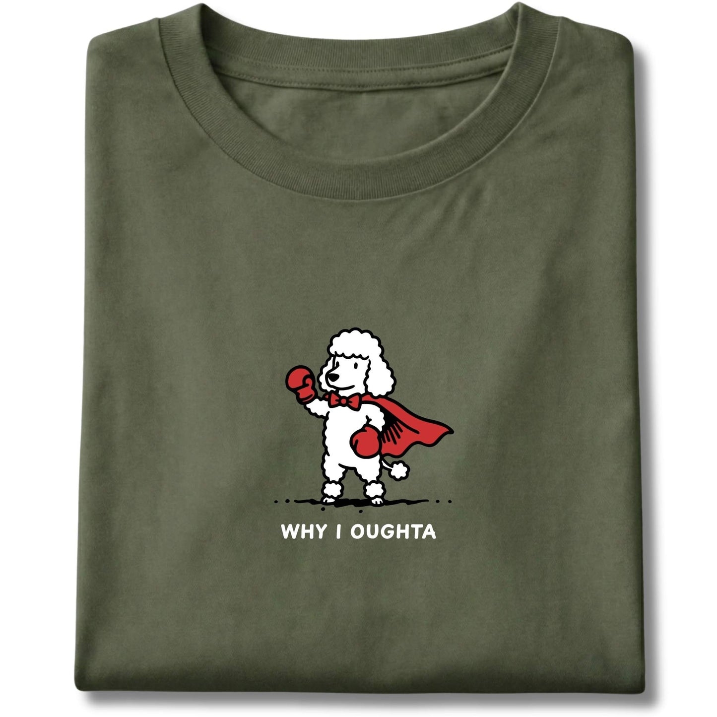 Embroidered Poodle Why I Oughta Tee