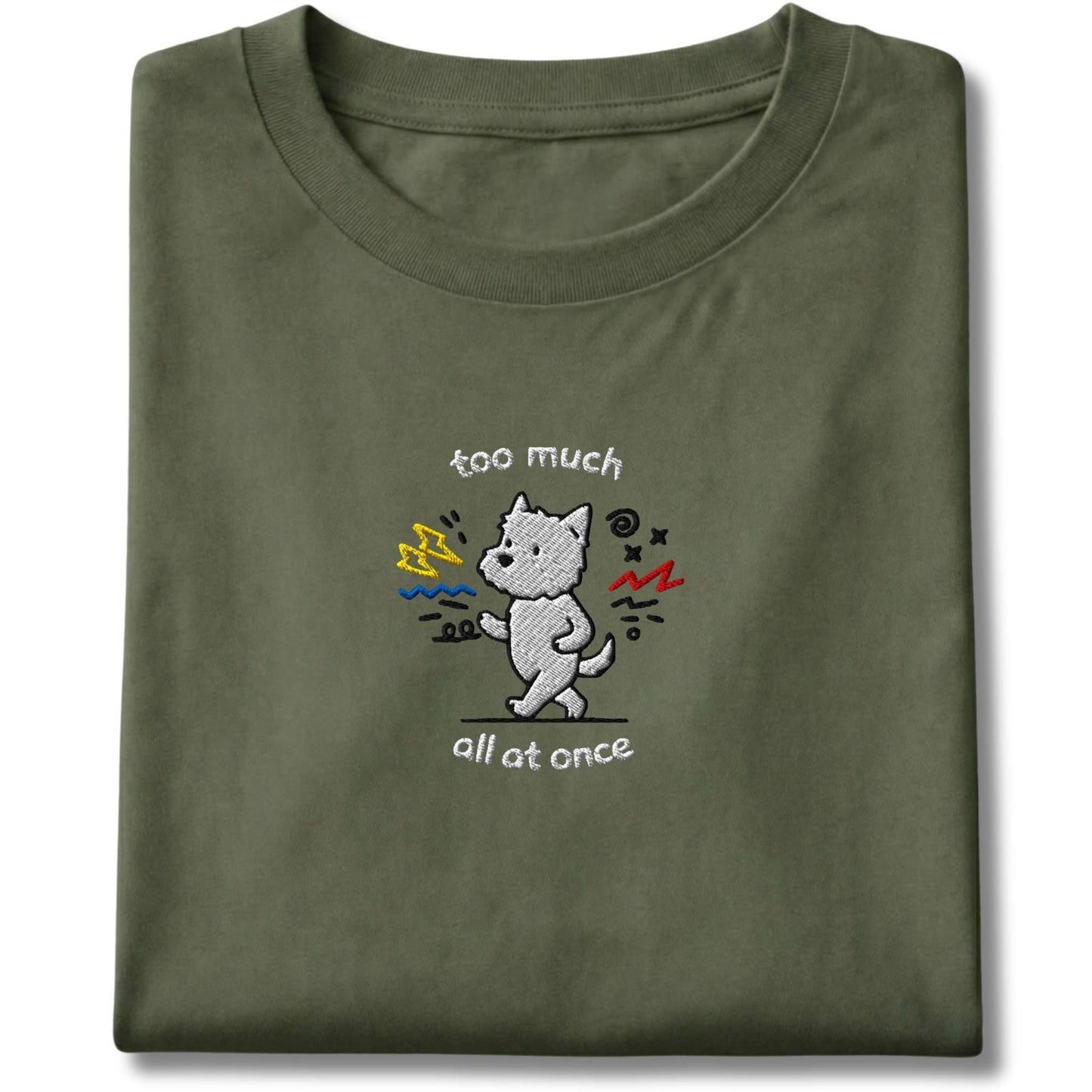 Embroidered Westie Too Much Tee