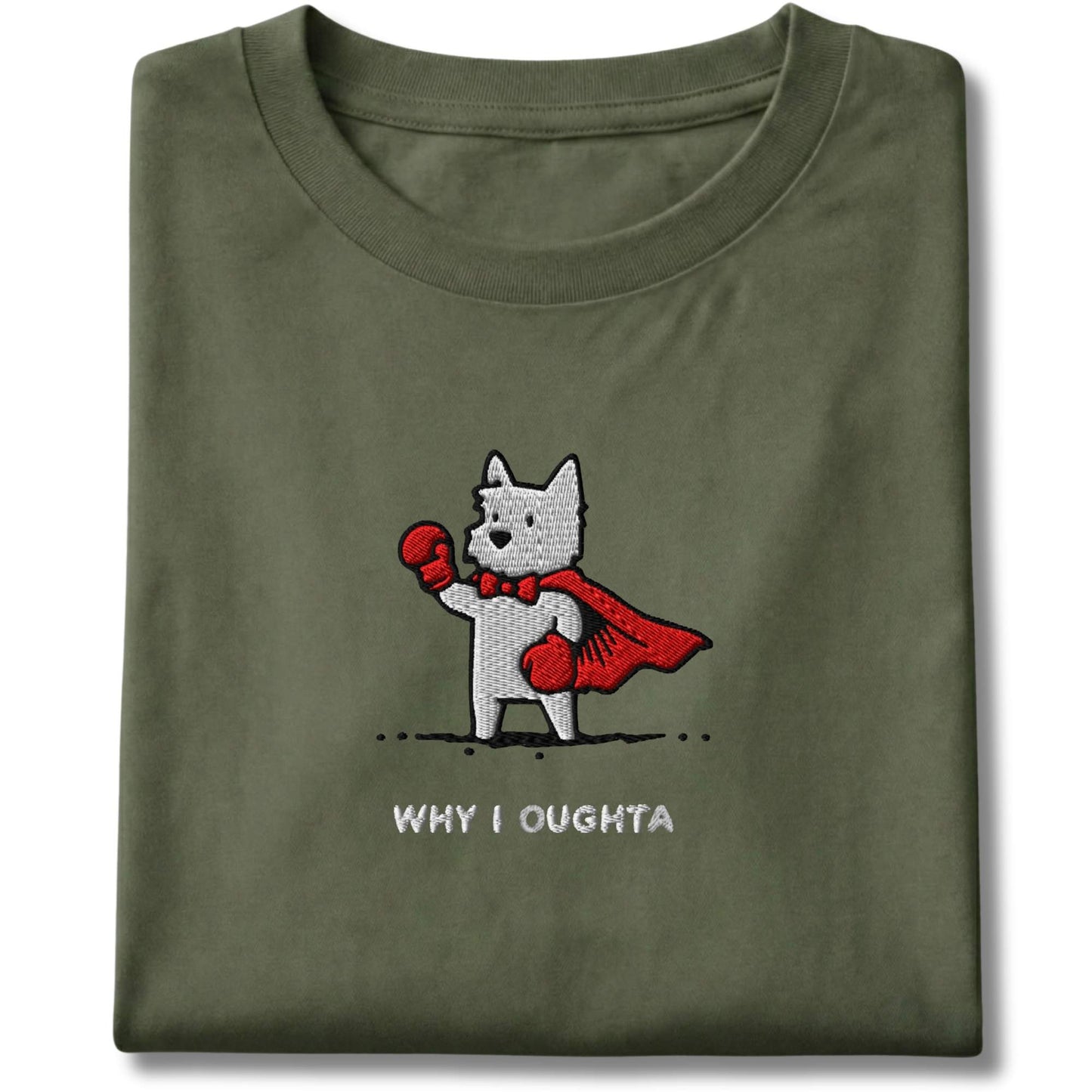Embroidered Westie Why I Oughta Tee