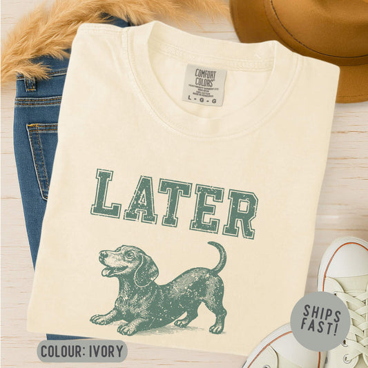 Later  Dachshund2 T-Shirt