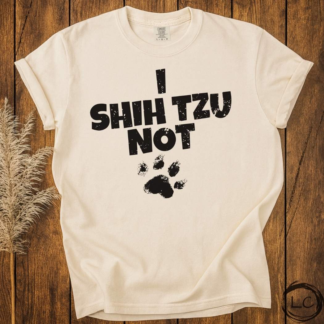 I Shih Tzu Not T-Shirt