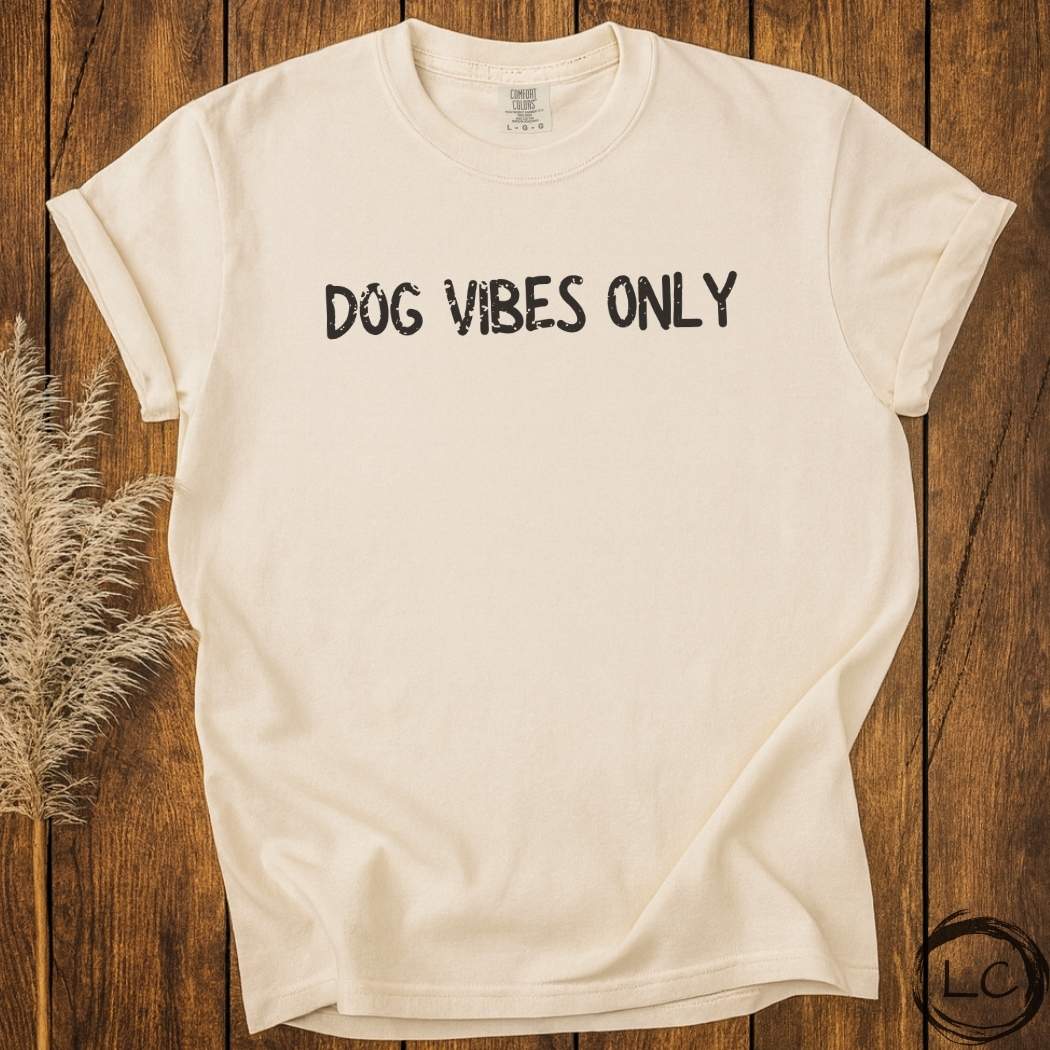 Dog Vibes Only T-Shirt