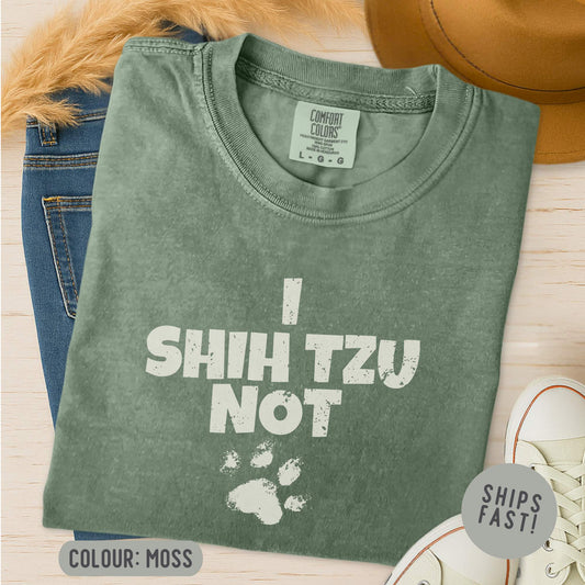 Comfort Color I Shih Tzu Not T-Shirt