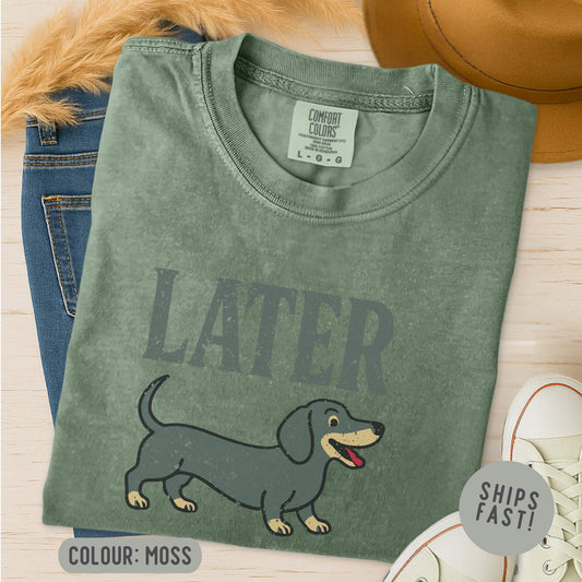 Later Dachshund T-Shirt