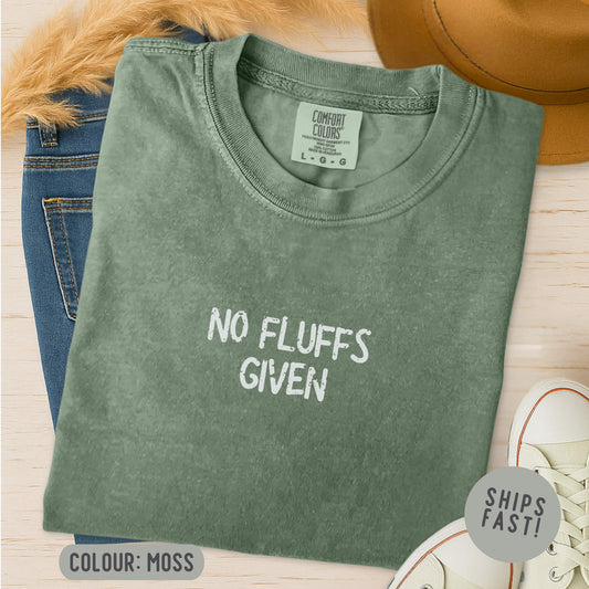 No Fluffs Given T-Shirt