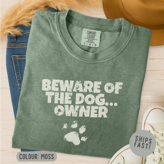 Beware  Of The Dog Owner T-Shirt