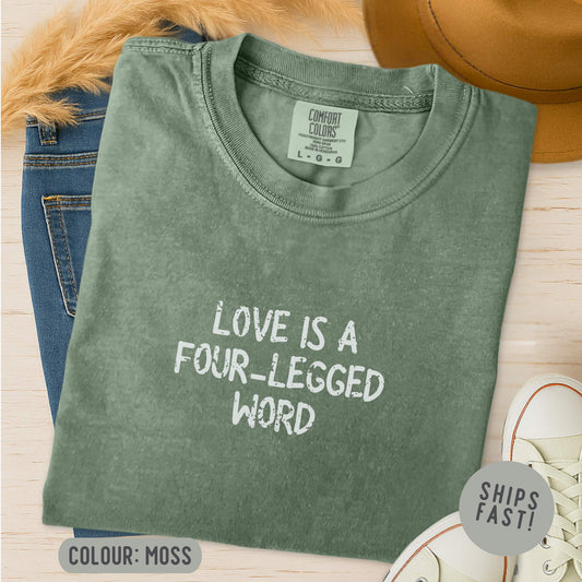 Love Is A Four-Legged Word T-Shirt