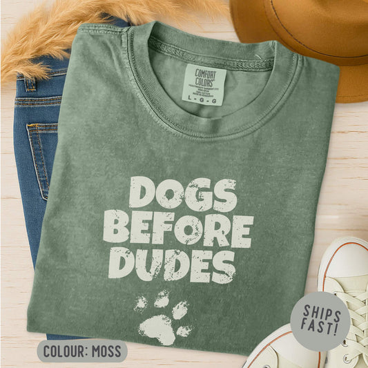 Comfort Color Dogs Before Dudes T-Shirt