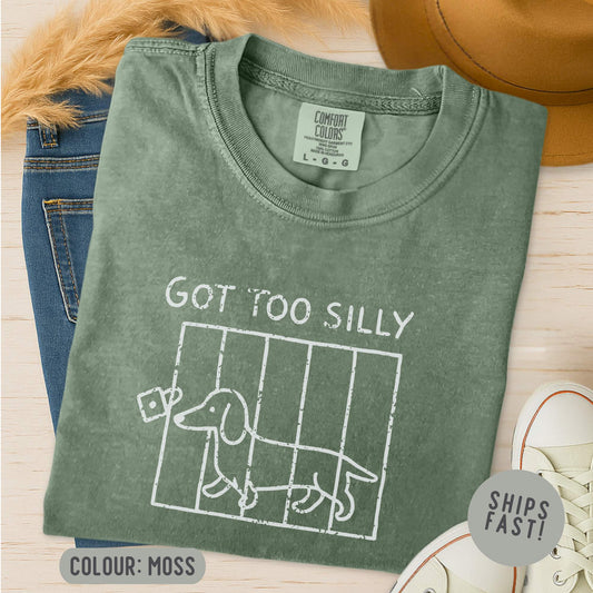 Got Too Silly Dachshund T-Shirt