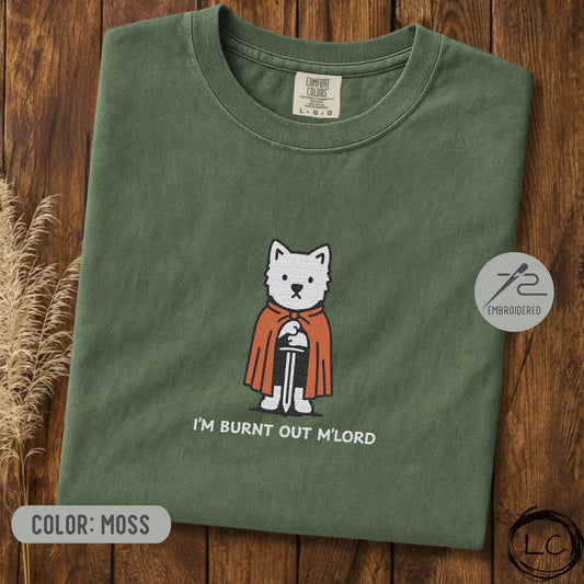Embroidered Westie "I'm Burnt out M'Lord" T-Shirt