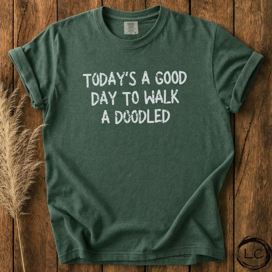 Today Is A Good Day To Walk A Doodle T-Shirt