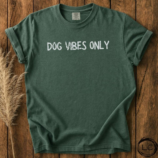 Dog Vibes Only T-Shirt