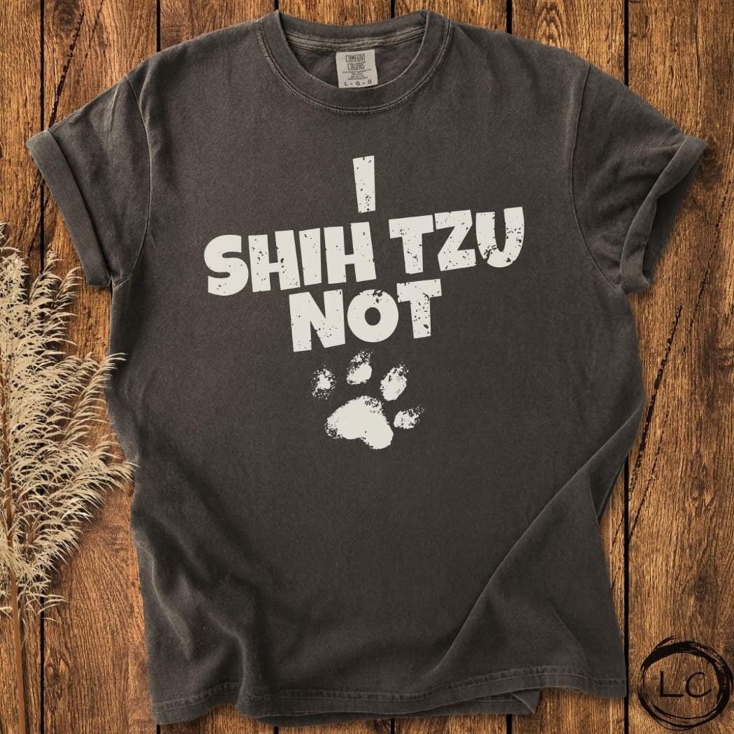 I Shih Tzu Not T-Shirt