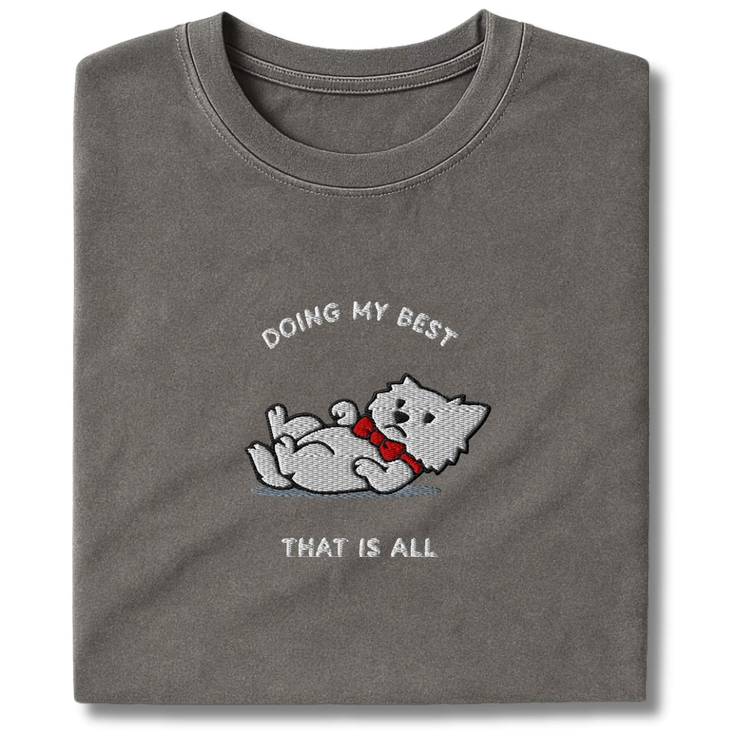 Embroidered Westie Doing My Best T-Shirt