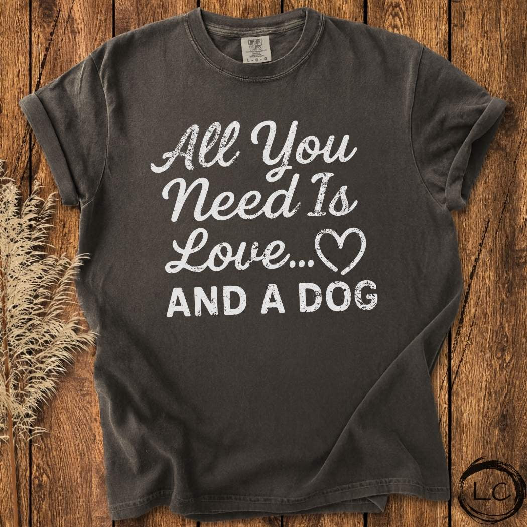 All I Need Is Love T-Shirt