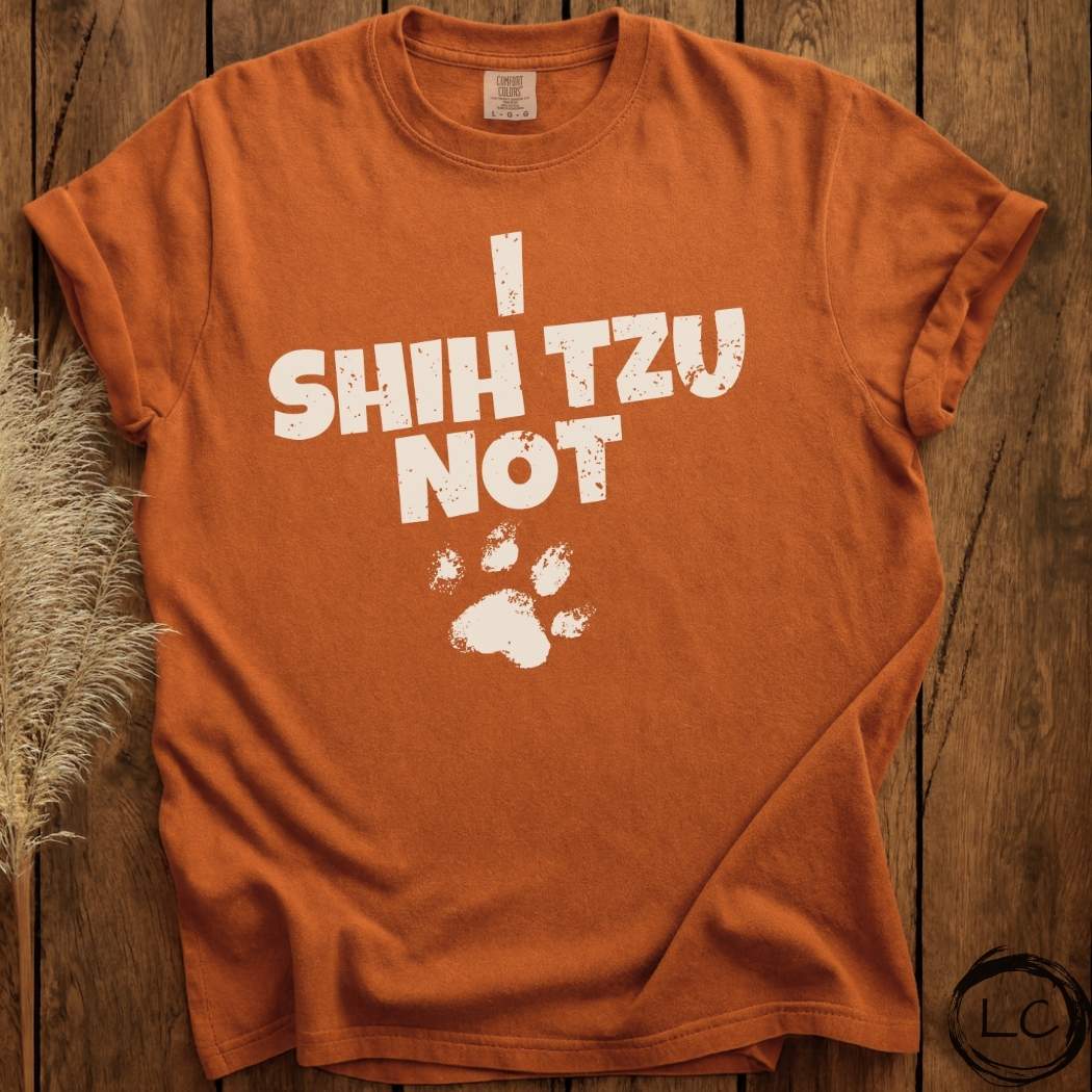 I Shih Tzu Not T-Shirt