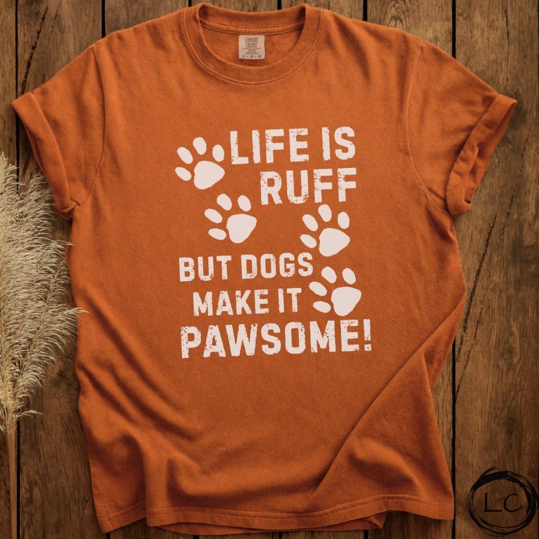 Life Is Ruff Dog T-Shirt