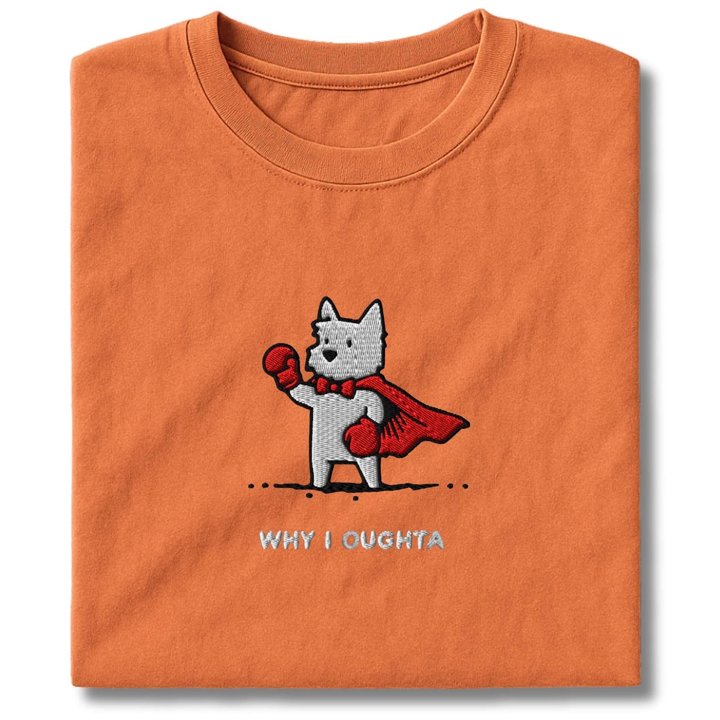 Embroidered Westie Why I Oughta T-Shirt