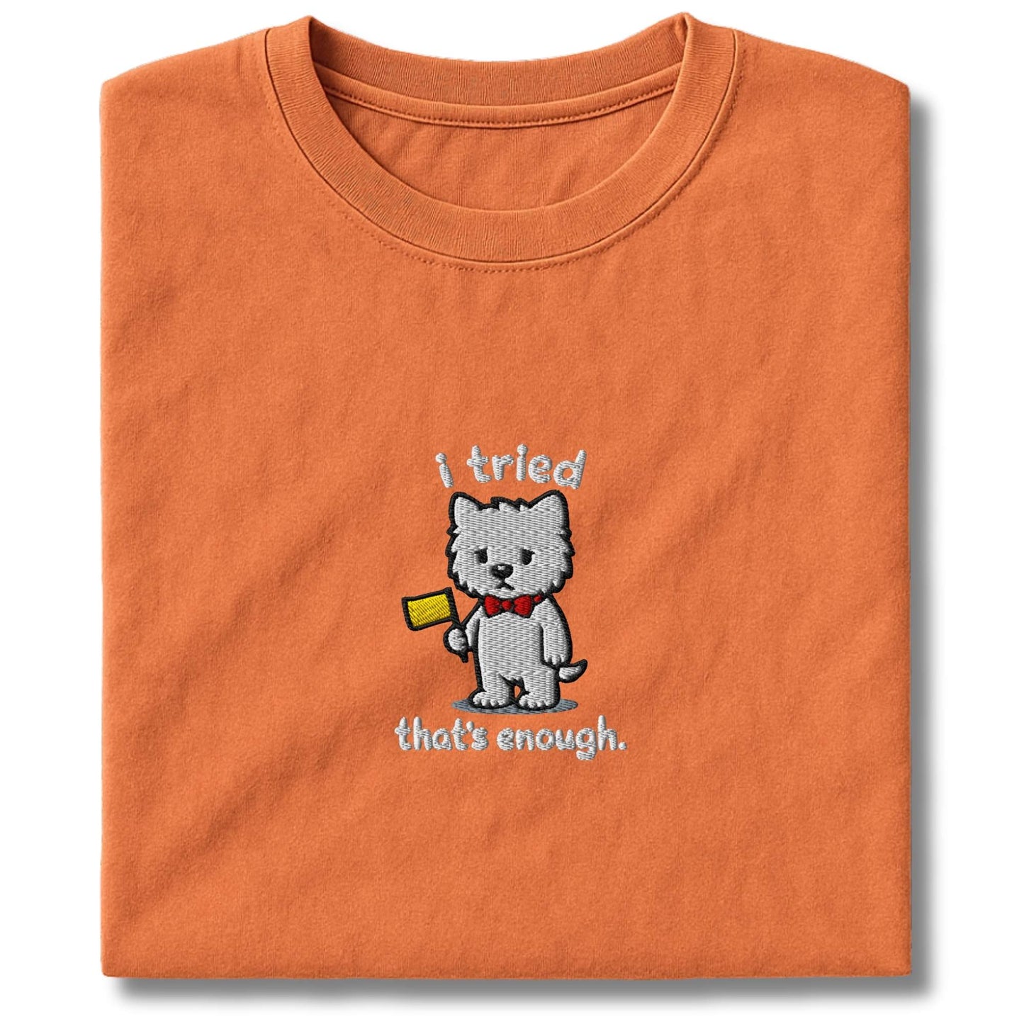 Embroidered Westie I Tried T-Shirt