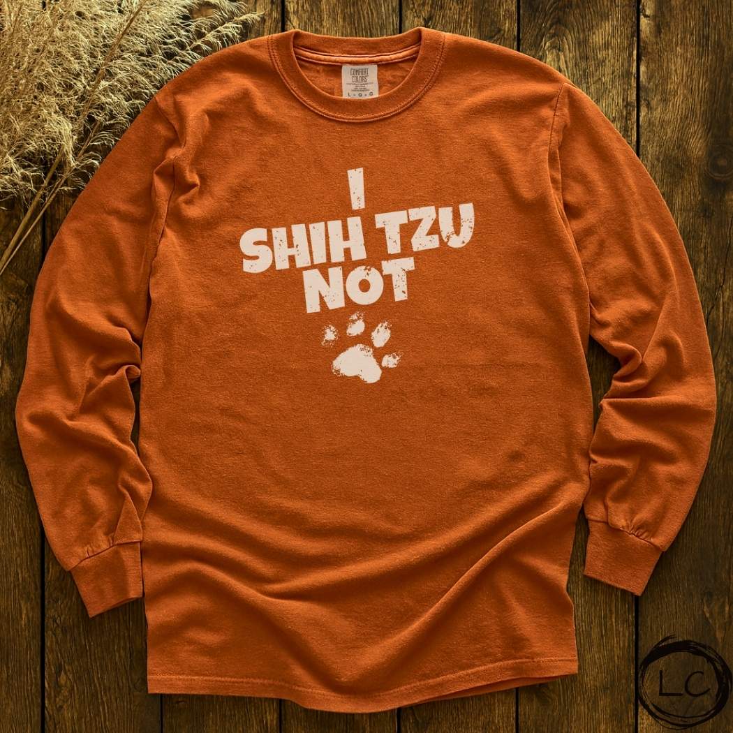 I Shih Tzu Not Long Sleeve T-Shirt