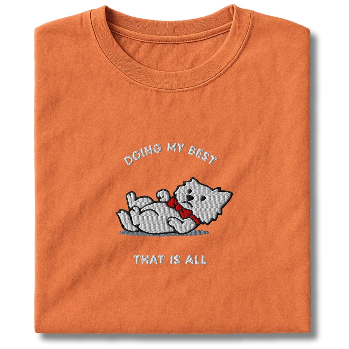 Embroidered Westie Doing My Best T-Shirt